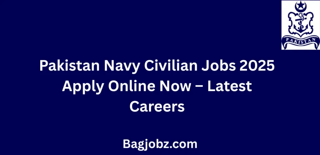 Pakistan Navy Civilian Jobs 2025 Apply Online Now Latest Vacancies