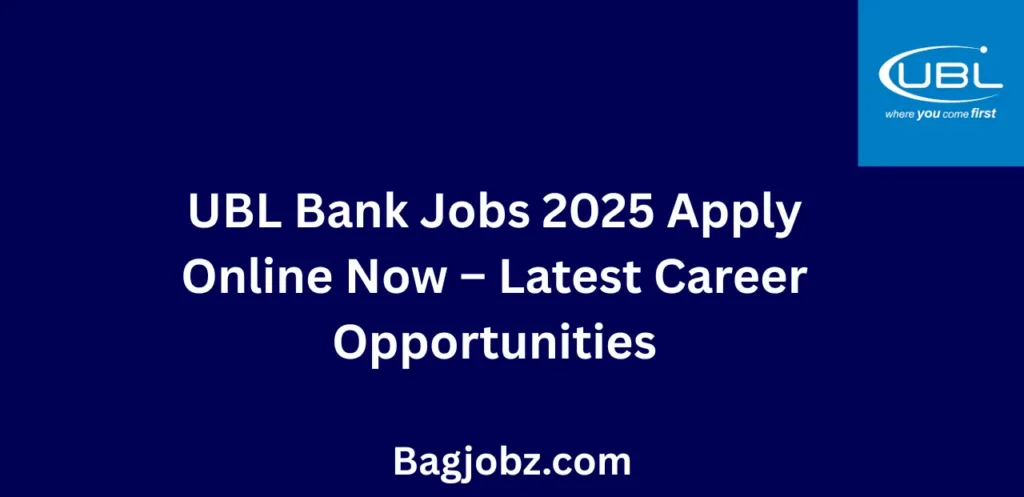 UBL Bank Jobs 2025 Apply Online Now Latest Career Opportunities