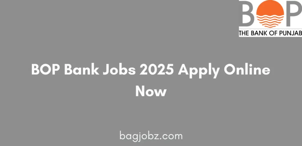 BOP Bank Jobs 2025 Apply Online Now