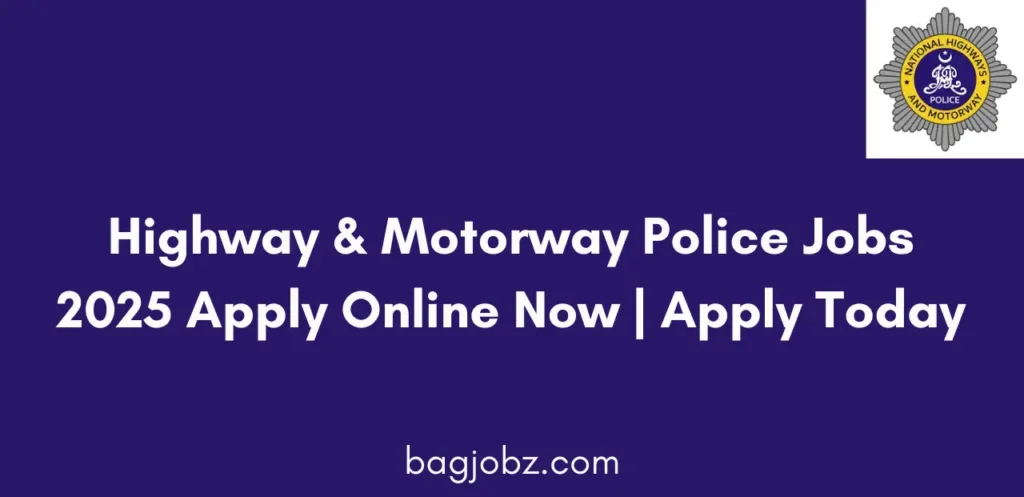 Highway & Motorway Police Jobs 2025 Apply Online Now Apply Today