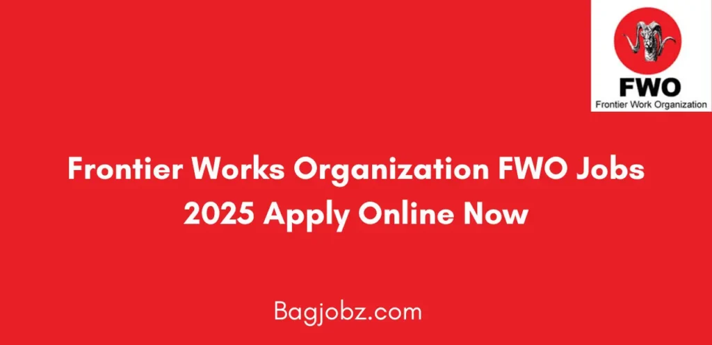 Frontier Works Organization FWO Jobs 2025 Apply Online Now