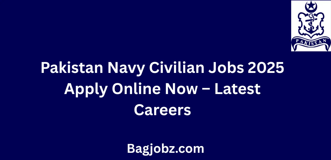 Pakistan Navy Civilian Jobs 2025 Apply Online Now Latest Vacancies