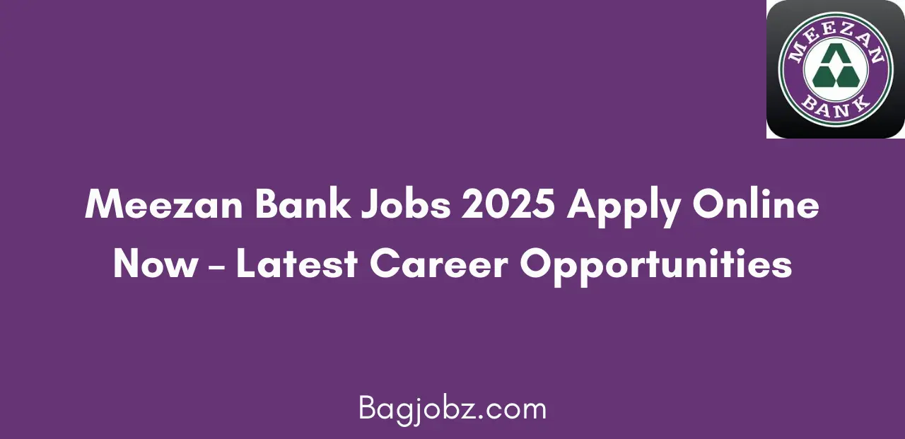 Meezan Bank Jobs 2025 Apply Online Now Latest Career Opportunities