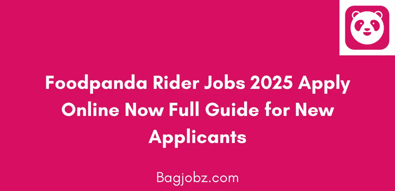 Foodpanda Rider Jobs 2025 Apply Online Now Full Guide for Applicants