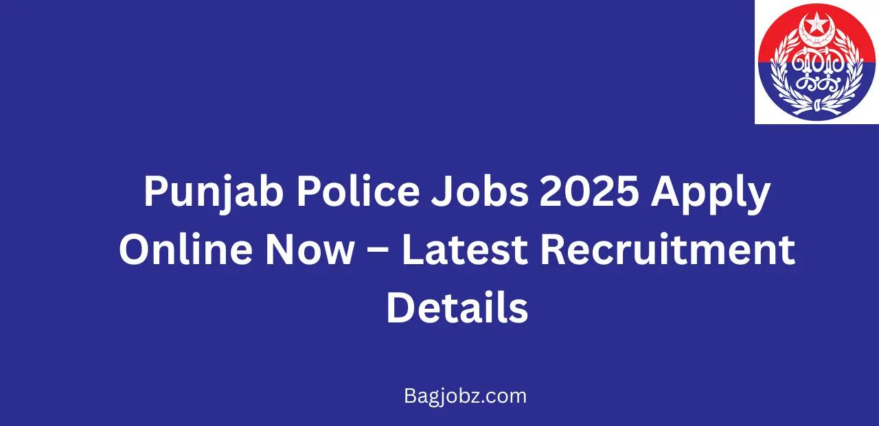 Punjab Police Jobs 2025 Apply Online Now Latest Recruitment Details