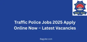 Traffic Police Jobs 2025 Apply Online Now Latest Vacancies