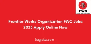 Frontier Works Organization FWO Jobs 2025 Apply Online Now