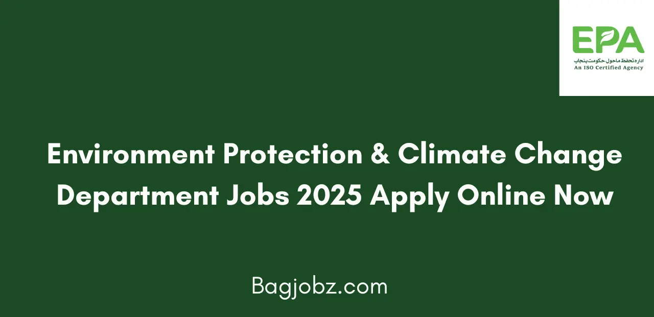 Environment Protection & Climate Change Department Jobs 2025 Apply Online Now
