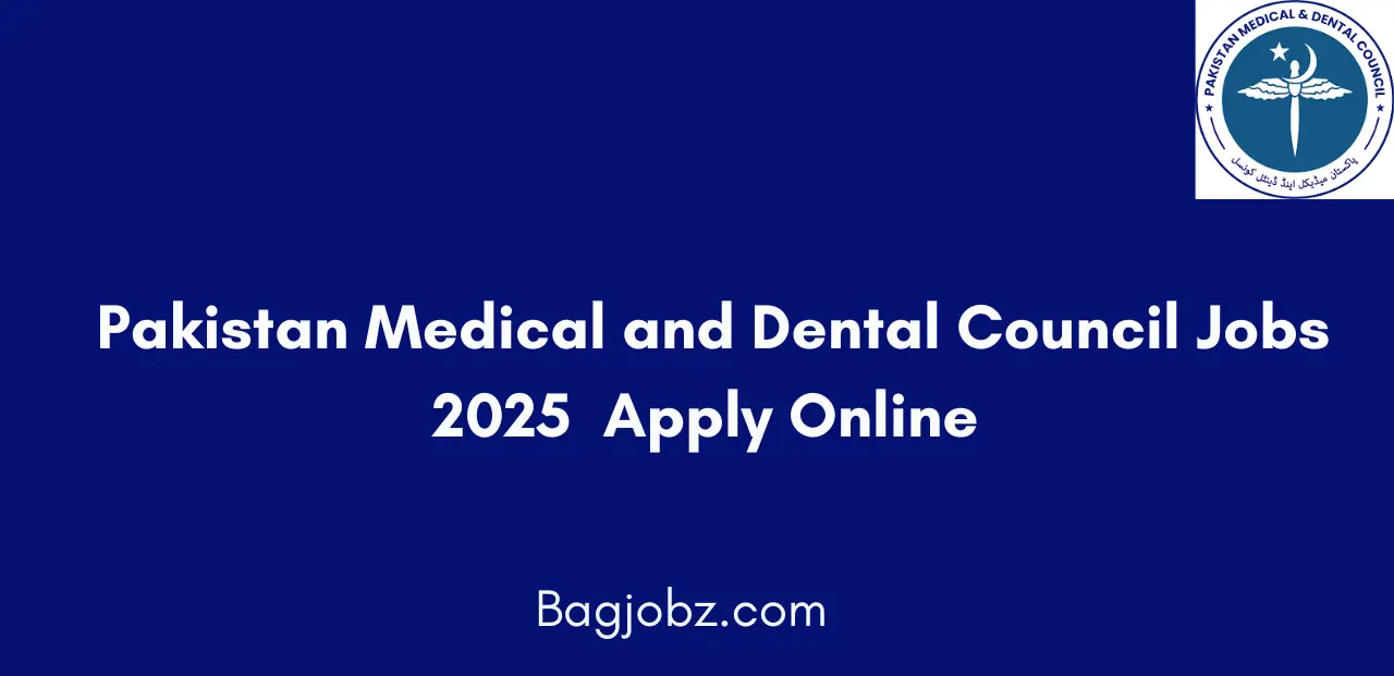 Pakistan Medical and Dental Council Jobs 2025 Apply Online Now for Latest Vacancies