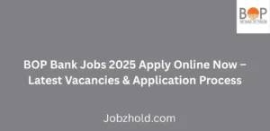 BOP Bank Jobs 2025 Apply Online Now Latest Bank of Punjab Careers