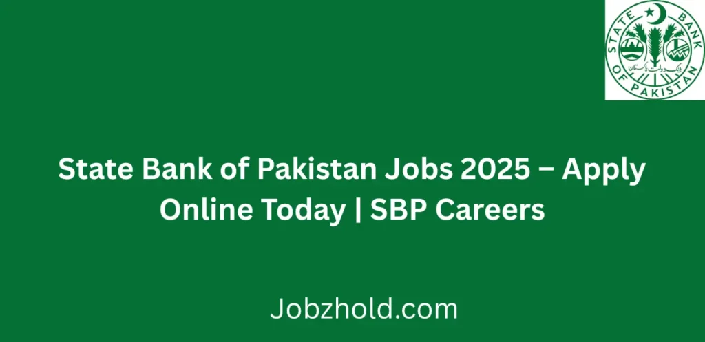 State Bank of Pakistan Jobs 2025 Apply Online Today SBP Careers