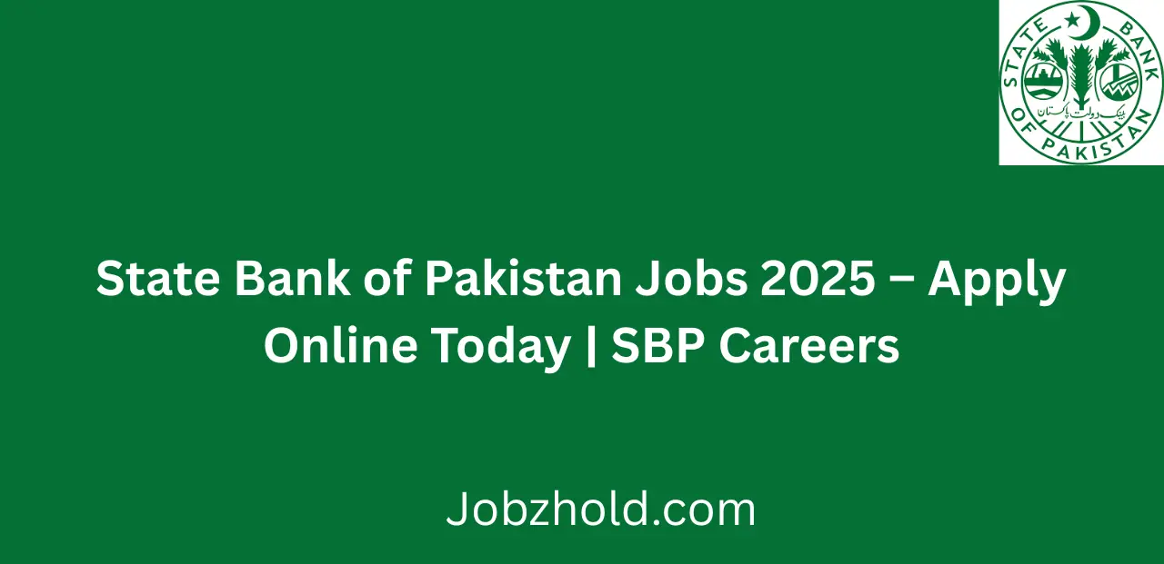 State Bank of Pakistan Jobs 2025 Apply Online Today SBP Careers