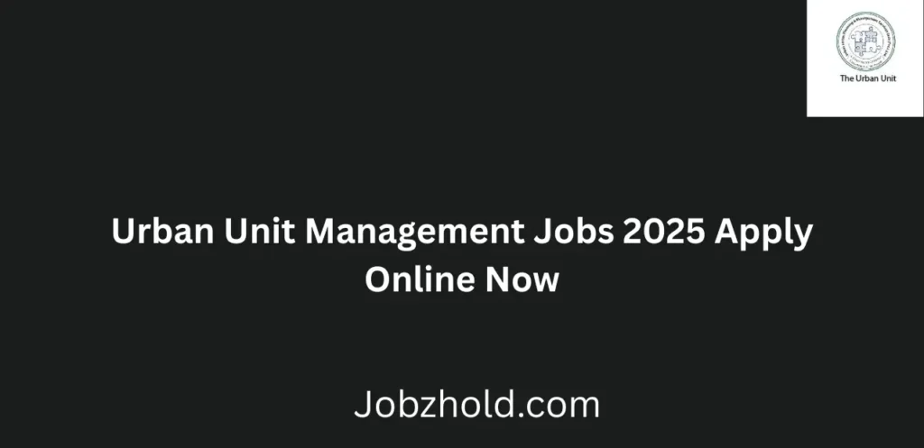 Urban Unit Management Jobs 2025 Apply Online Now