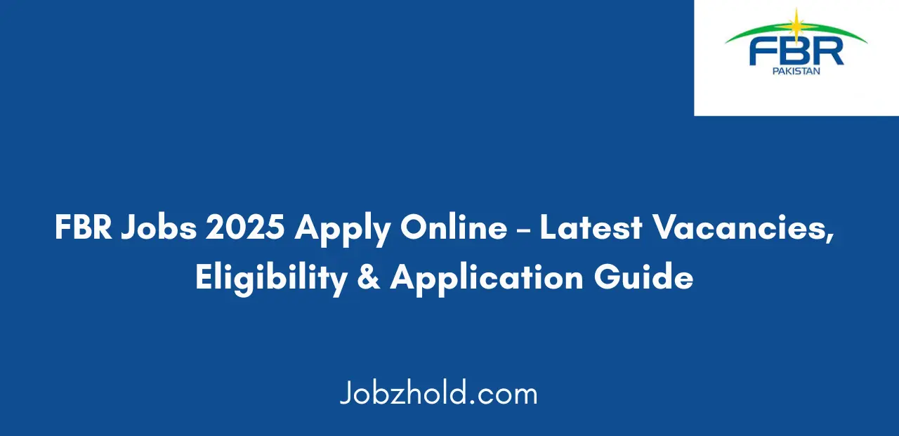 FBR Jobs 2025 Apply Online Complete Guide to Vacancies, Eligibility & Application